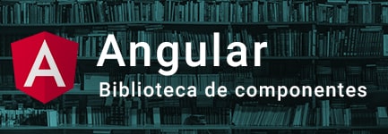 Angular: Biblioteca de componentes 