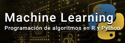 Machine Learning, programación de algoritmos en R y Python (Sep)