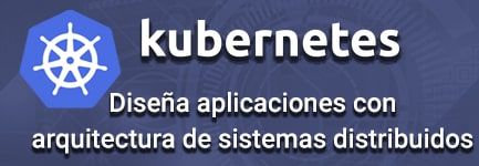 Kubernetes: diseña aplicaciones con arquitectura de sistemas distribuidos (Feb)