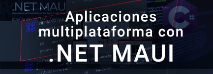Aplicaciones multiplataforma con .NET MAUI (Jul)