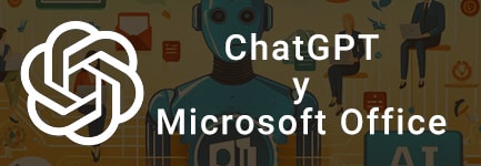 ChatGPT y Microsoft Office: Revolucionando la productividad con Inteligencia Artificial