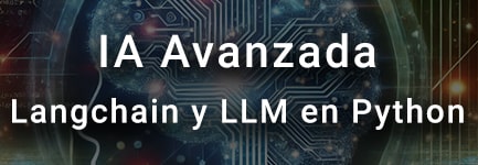 Desarrolla Aplicaciones de IA Avanzadas con Langchain y LLM en Python(Sep 24)